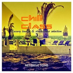 Neterele Tone - Chill Class 3 (2012)