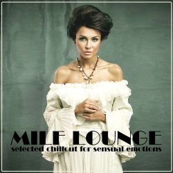 VA - Milf Lounge: Selected Chillout for Sensual Emotions (2012)