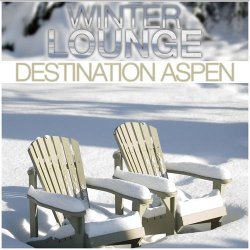 VA - Winter Lounge: Destination Aspen (2012)