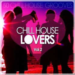 VA - Chill House Lovers Vol.1: 50 Chill House Grooves (2012)