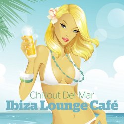 VA - Chillout del Mar Ibiza Lounge Cafe (2013)