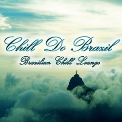 VA - Chill Do Brazil Brazilian Chill Lounge (2013)