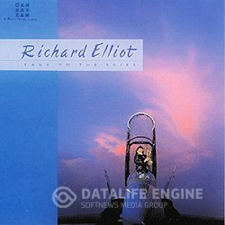 Richard Elliot - Take To The Skies (1989)