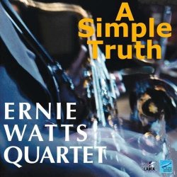 Ernie Watts Quartet - A Simple Truth (2014)