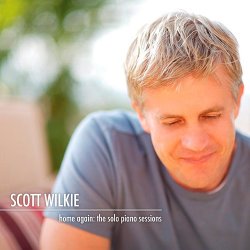 Scott Wilkie - Home Again: The Solo Piano Sessions (2008)