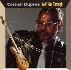 Cornell Dupree - Can't Get Through (1991)