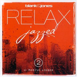 Blank & Jones - Relax Jazzed 2 by Marcus Loeber (2014)