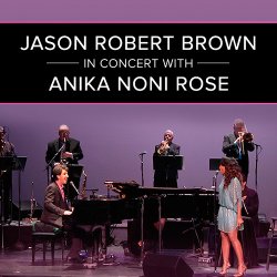 Jason Robert Brown - In Concert With Anika Noni Rose (2015)