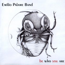 Emilio Palame Band - Be Who You Are (2009)