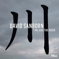 David Sanborn - Time And The River (2015)