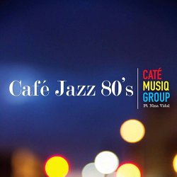 Cate Musiq Group [feat. Nina Vidal] - Cafe Jazz 80's (2014)