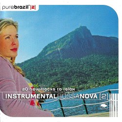 Pure Brazil II: Instrumental Bossa Nova 2 (2005)