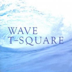 T-Square - Wave (1989)