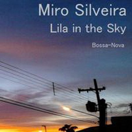 Miro Silveira - Lila In The Sky: Bossa Nova (2015)
