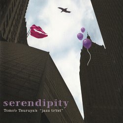 Tomo’o Tsuruya’s ”jazz trYst” - Serendipity (2007)