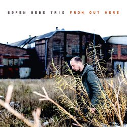 Soren Bebe Trio - From Out Here (2010)