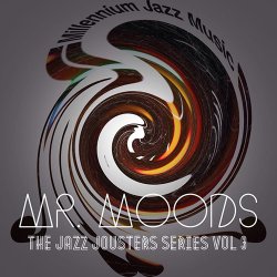 Mr. Moods - Jazz Jousters Series Vol 3 (2015)