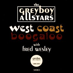 The Greyboy Allstars - West Coast Boogaloo (1994)