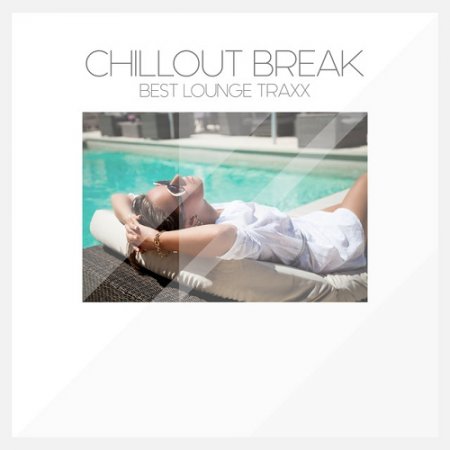 VA - Chillout Break Best Lounge Traxx (2015)