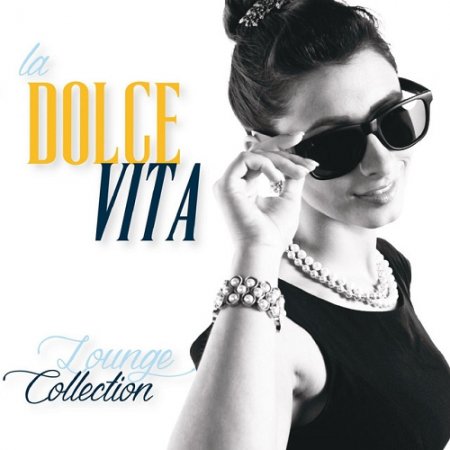 VA - La Dolce Vita Lounge Collection 20 Fine Easy Listening Tunes (2015)