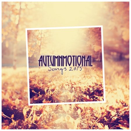 VA - Autumnmotional Songs (2015)