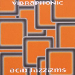 Vibraphonic - Acid Jazzizms (2000)