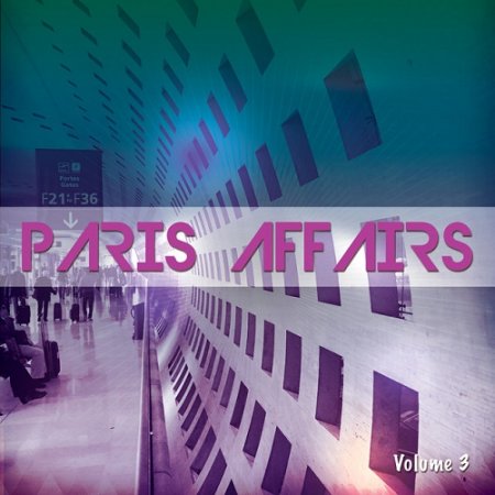 VA - Paris Affairs Vol 3 Selection Of Finest French Lounge Grooves (2015)