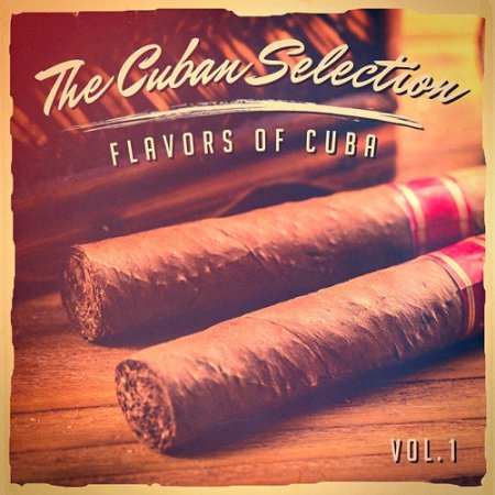 VA - Latin Lounge The Cuban Selection Vol 1 The Real Flavor of Cuban Music (2015)