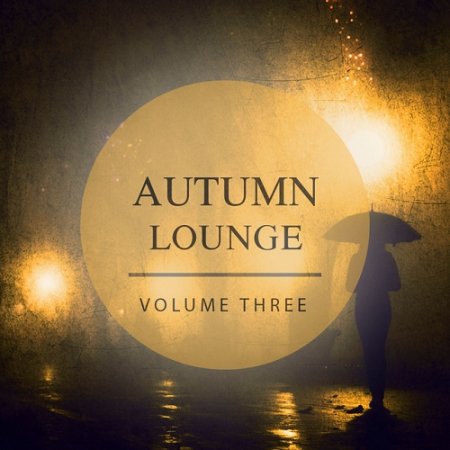 VA - Autumn Lounge Vol 3 Colorful Season Tunes (2015)