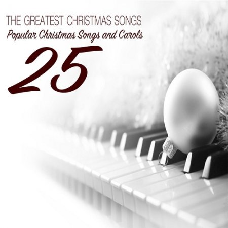 VA - The Greatest Christmas Songs for Solo Piano 25 Popular Christmas Songs and Carols (2015)