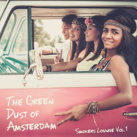 VA - The Green Dust of Amsterdam - Smokers Lounge Vol 1 (2015)