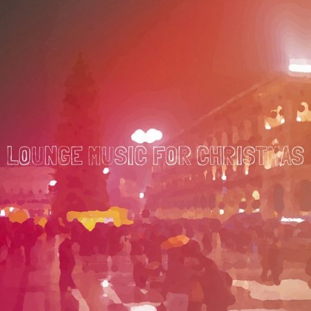 VA - Lounge Music for Christmas (2015)