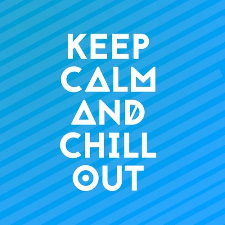 VA - Keep Calm and Chill Out (2015)