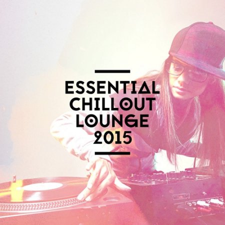 VA - Essential Chillout Lounge (2015)