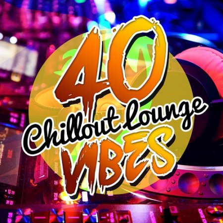 VA - 40 Chillout Lounge Vibes (2015)