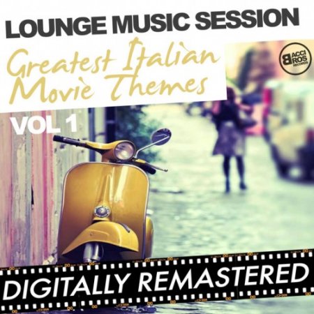 VA - Lounge Music Session Greatest Italian Movie Themes Vol 1 (2015)