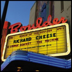 Richard Cheese - Bakin’ At The Boulder (2015)