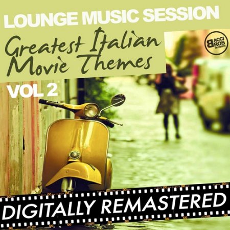 VA - Lounge Music Session Greatest Italian Movie Themes Vol 2 (2015)