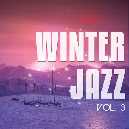 VA - Winter Jazz Vol 3 Warm Relaxed Jazz and Lounge Tunes (2015)