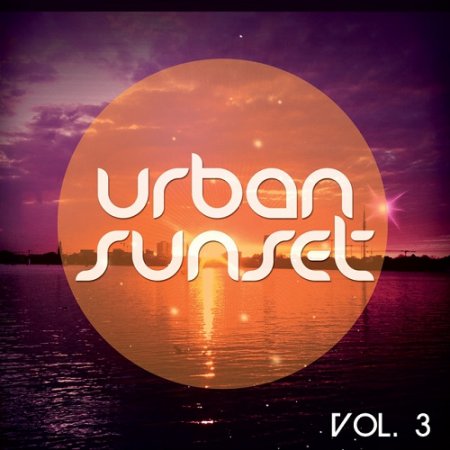 VA - Urban Sunset Vol 3 Relaxed Urban Chill Out Tunes (2015)