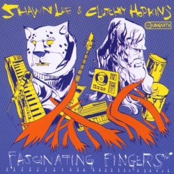 Shawn Lee & Clutchy Hopkins - Fascinating Fingers