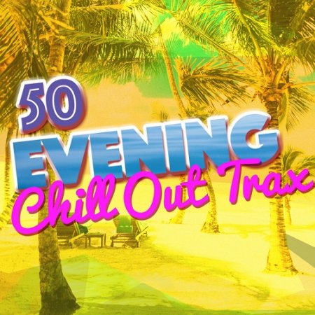 VA - 50 Evening Chill out Trax (2015)