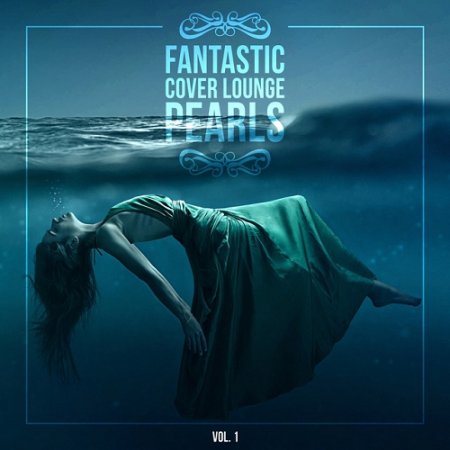 VA - Fantastic Cover Lounge Pearls Vol 1 (2015)