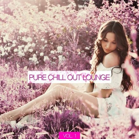 VA - Pure Chill out Lounge Vol 1 (2015)