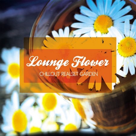 VA - Lounge Flower Chillout Realset Garden (2015)