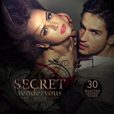 VA - Secret Rendezvous 30 Selected Lounge Tunes (2015)