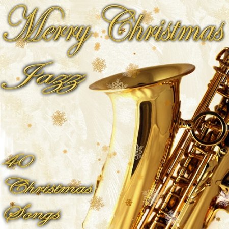 VA - Merry Christmas in Jazz 40 Christmas Songs (2015)