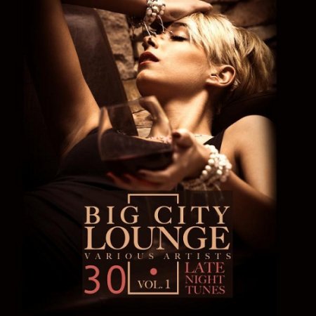 VA - Big City Lounge Vol 1 30 Late Night Tunes (2015)