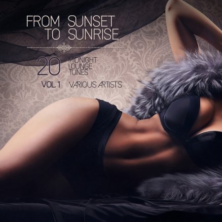 VA - From Sunset to Sunrise Vol 1 20 Midnight Lounge Tunes (2015)