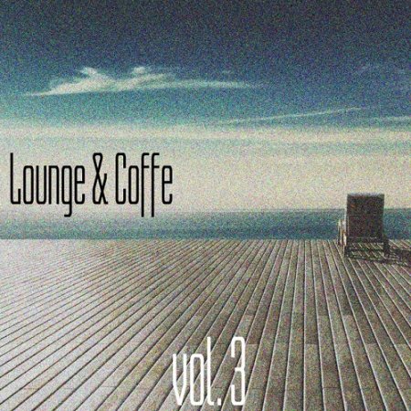 VA - Lounge and Coffe Vol 3 (2015)